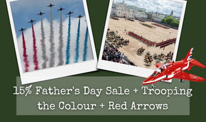 Father's Day Sale + Trooping the Colour + Red Arrows
